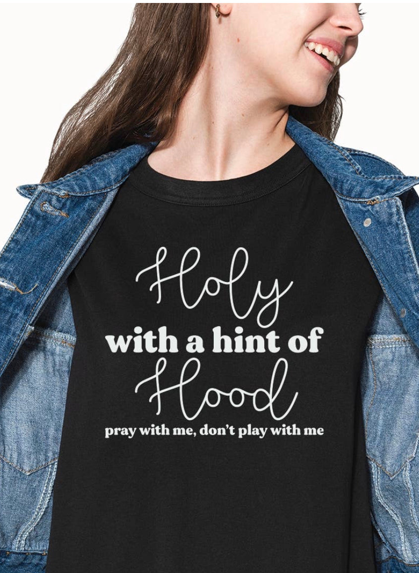 Holy With A Hint Of Hood